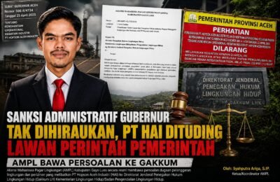 Sanksi Administratif Gubernur Tak Dihiraukan, PT HAI Dituding Lawan Perintah Pemerintah, AMPL Bawa Persoalan ke Gakkum